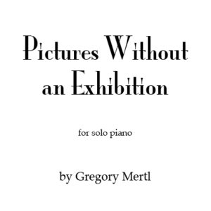 for solo piano, by Gregory Mertl