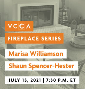 Fireplace in the background with the text VCCA Fireplace Series, Marisa Williamson and Shaun Spencer-Hester, July 15, 2021, 7:30 p.m. ET